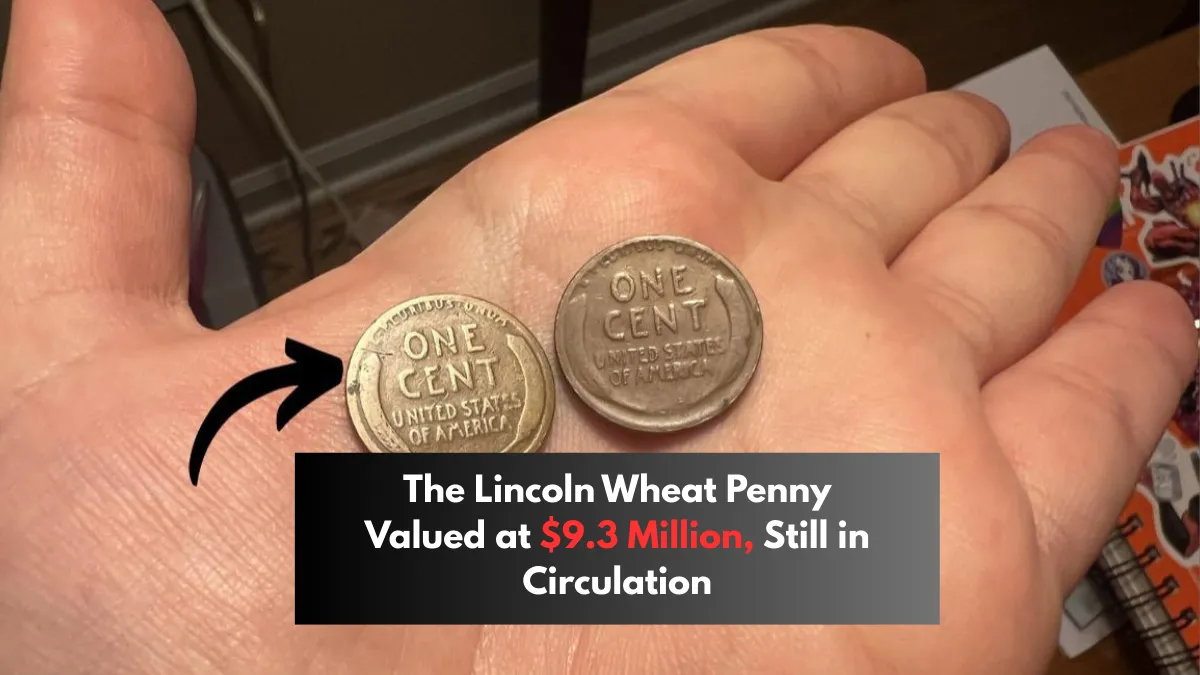 The Lincoln Wheat Penny Valued at $9.3 Million, Still in Circulation