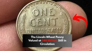 The Lincoln Wheat Penny Valued at $46 Million, Still in Circulation