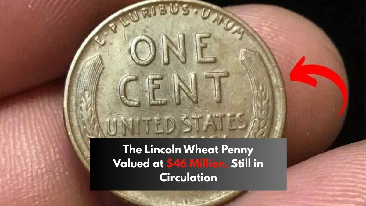 The Lincoln Wheat Penny Valued at $46 Million, Still in Circulation