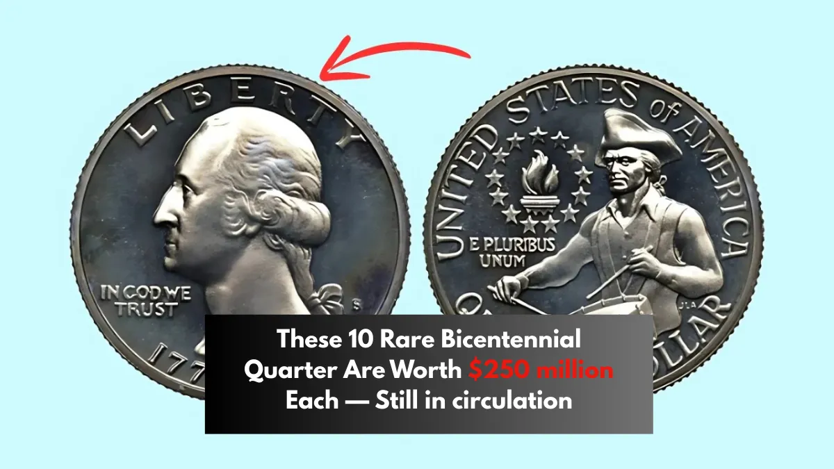 These 10 Rare Bicentennial Quarter Are Worth $250 million Each — Still in circulation