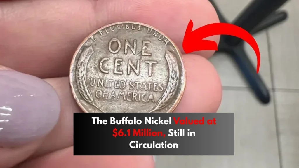 The Buffalo Nickel Valued at $6.1 Million, Still in Circulation