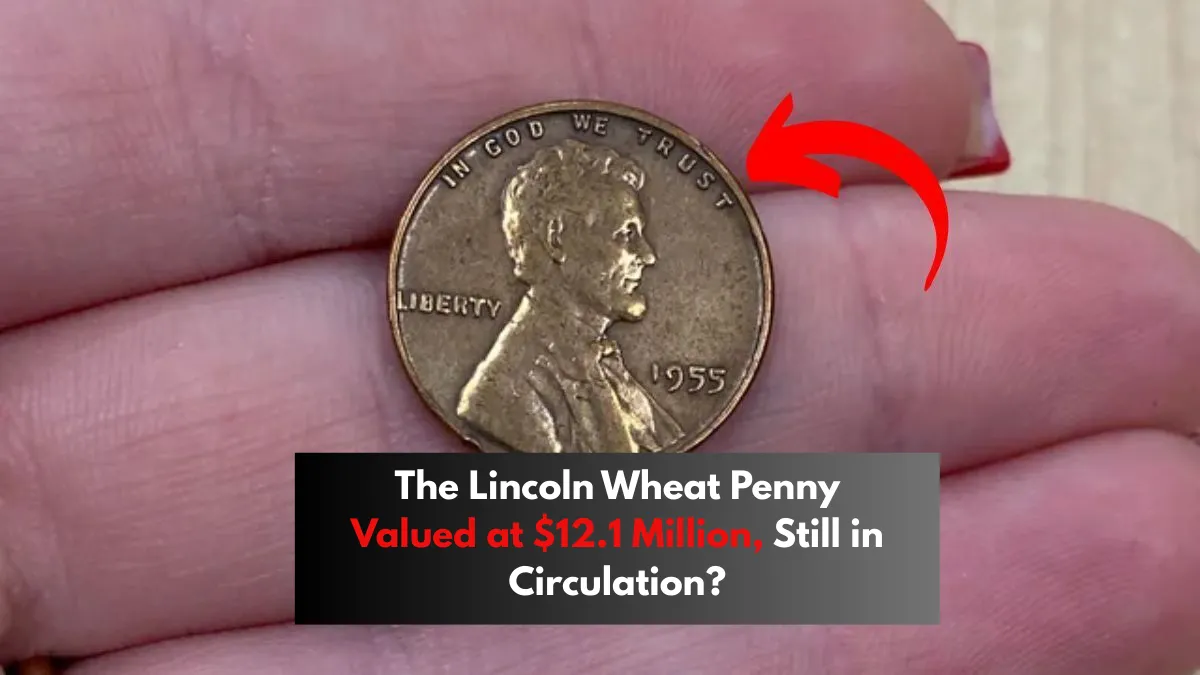 The Lincoln Wheat Penny Valued at $12.1 Million, Still in Circulation?