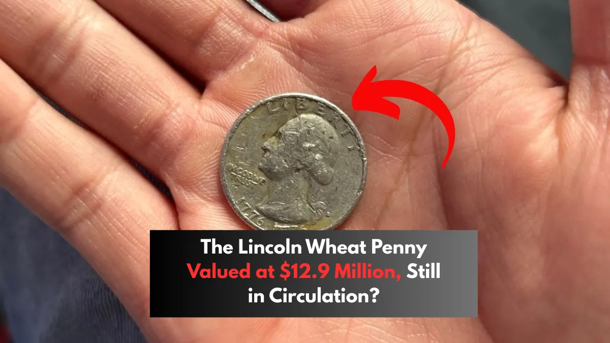 The Lincoln Wheat Penny Valued at $12.9 Million, Still in Circulation?