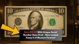 Rare $10 Bill With Unique Serial Number Goes Viral – Now Locked Away In A Museum Forever!