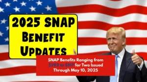 SNAP Benefits Ranging from $292 to $517 for Two Issued Through May 10, 2025