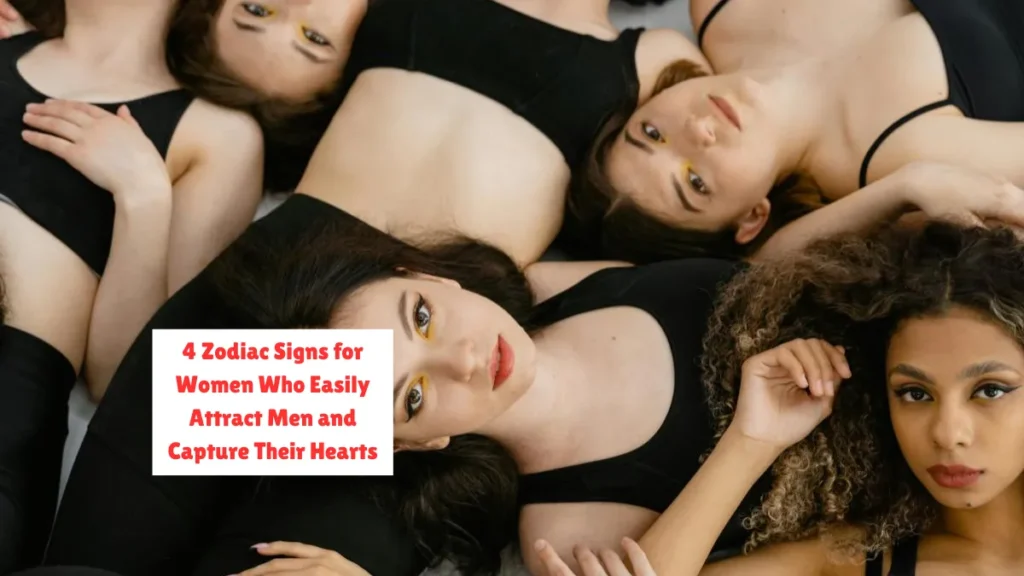 4 Zodiac Signs for Women Who Easily Attract Men and Capture Their Hearts